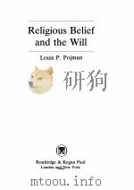 RELIGIOUS BELIEF AND THE WILL 1986 PDF电子版封面 0710203993 LOUIS P. POJMAN