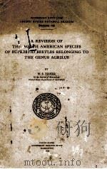 A REVISION OF THE NORTH AMERICAN SPECIES OF BUPRESTID BEETLES BELONGING TO THE GENUS AGRILUS（1928 PDF版）