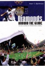 Diamonds around the Globe The Encyclopedia of International Baseball PDF电子版封面 0313322686