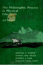 The Philosophic Process in Physical Education PDF电子版封面 0812105656 WILLIAM A.HARPER,PH.D. DONNA
