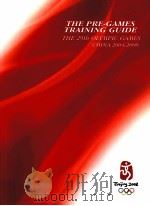 THE PRE-GAMES TRAINIGN GUIDE THE 29TH OLYMPIC GAMES China 2004-2008 PDF电子版封面