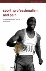 Sport,Professionalism and Pain Ethnographies of injury and risk PDF电子版封面 0415247306 P.David Howe