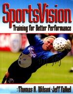 Sports Vision:Training for better performance     PDF电子版封面  0736045694  Thomas A.Wilson  Jeff Falkel 
