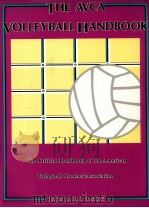 THE AVCA VOLLEYBALL HANDBOOK The Official Handbook of the American Volleyball Coaches'Associati     PDF电子版封面  0940279118   