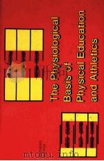 The Physiological Basis of Physical Education and Athletics PDF电子版封面 072166184X