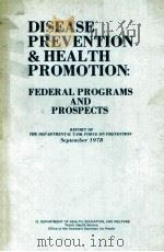 DISEASE PREVENTION & HEALTH PROMOTION:FEDERAL PROGRAMS AND PROSPECTS     PDF电子版封面     