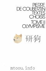 PIERRE DE COUBERTIN TEXTES CHOISIS TOME 2 OLYMPISME PDF电子版封面 3296180028