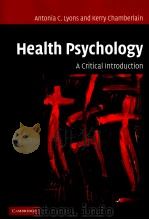 Health Psychology:A Critical Introduction     PDF电子版封面  0521005264  Antonia C.Lyons  Kerry Chamber 
