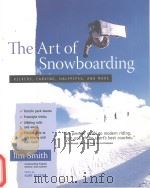 The Art of snowboarding     PDF电子版封面  9780071456883  Jim Smith 