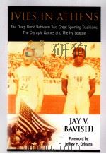 Ivies in athens  The Deep Bond Between Two Great Sporting Traditions：The Olympic Games and The lvy L（ PDF版）