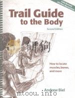 Trail Guide to the Body How to locate muscles,bones,and more second edition PDF电子版封面 0965853411 Andrew Biel