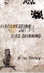 BIRDSNESTING AND BIRD-SKINNING SECOND EDITION 1888 PDF电子版封面 EDWARD NEWMAN