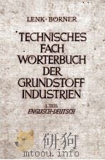 TECHNISCHES FACHWORTERBUCH DER GRUNDSTOFF INDUSTRIEN TEIL I 1949 PDF电子版封面