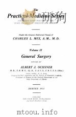 THE PRACTICAL MEDICINE SERIES VOLUME II GENERAL SURGERY 1922 PDF电子版封面 CHARLES L. MIX