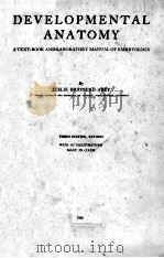 DEVELOPMENTAL ANATOMY A TEXT-BOOK AND LABORATORY MANUAL OF EMBRYOLOGY THIRD EDITION（1936 PDF版）