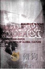 Mega-events and Modernity     PDF电子版封面  0415157129  Maurice Roche 