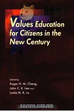 Values Education for Citizens in the New Century     PDF电子版封面  9629961539  Roger H.M.Cheng  John C.K.Lee 