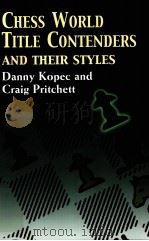 Chess World Title Contenders and their styles     PDF电子版封面  048642233X  Danny Kopec and Craig Pritchet 