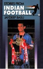 Sories from indian football PDF电子版封面 8174764542 Jaydeep Basu