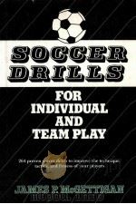 Soccer Drills for indivdual and team play PDF电子版封面 0138153094 James P.McGettigan