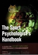 The Sport Psychologist's Handbook A Guide for Sport-Specific Performance Enhancement     PDF电子版封面  0470863560  Joaquin Dosil 