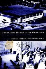DISCIPLINING BODIES IN THE GYMNASIUM PDF电子版封面 0714684090 PATRICIA VERTINSKY SHERRY McK