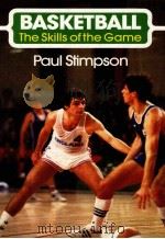 BASKETBALL The Skills of the Game     PDF电子版封面  0946284431   