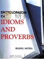 ENCYCLOPAEDIA OF IDIOMS AND PROVERBS     PDF电子版封面  8126129220  Bashu Mitra 