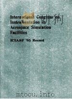 ICIASF '85 Record International Congress on Instrumentation in Aerospace Simulation Facilities PDF电子版封面