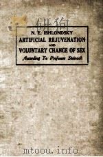 N.E. ISHLONDSKY ARTIFICIAL REJUVENATION AND VOLUMTARY CHANGE OF SEX ACCORDING TO PROFESSOR STEINACH 1926 PDF电子版封面 HENRY S. PENN