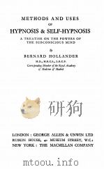METHODS AND USES OF HYPNOSIS AND SELF-HYPNOSIS 1928 PDF电子版封面