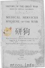 HISTORY OF THE GREAT WAR:MEDICAL SERVICES HYGIENE OF THE WAR VOLUME II 1923 PDF电子版封面
