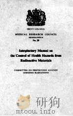 INTRODUCTORY MANUAL ON THE CONTROL OF HEALTH HAZARDS FROM RADIOACTIVE MATERIALS 1961 PDF电子版封面