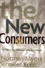 THE NEW CONSUMERS PDF电子版封面 NORMAN MYERS JENNIFER KENT著