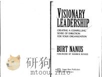 VISIONARY LEADERSHIP:CREATING A COMPELLING SENSE OF DIRECTION FOR YOUR ORGANIZATION 1992 PDF电子版封面 1555424600 WARREN BENNIS