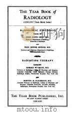 THE YEAR BOOK OF RADIOLOGY 1956-1957 1957 PDF电子版封面 JOHN FLOYD HOLT AND FRED JENNE