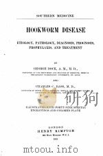 HOOKWORM DISEASE 1913 PDF电子版封面 GEORGE DOCK AND CHARLES C. BAS