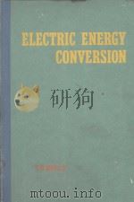 ELECTRIC ENERGY CONVERSION 1959 PDF电子版封面 Y.H. KU