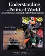 UNDERSTANDING THE POLITICAL WORLD  SIXTH EDITION     PDF电子版封面  0321101928  JAMES N.DANZIGER著 