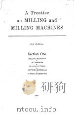 A TREATISE ON MILLING AND MILLING MACHINES 3RD EDITION 1945 PDF电子版封面 SECTION ONE