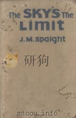 THE SKY‘S THE LIMIT 1940 PDF电子版封面 J.M.SPAIGHT