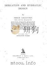 IRRIGATION AND HYDRAULIC DESIGN VOLUME TWO   1957  PDF电子版封面     