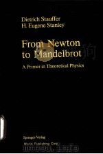 FROM NEWTON TO MANDELBROT:A PRIMER IN THEORETICAL PHYSICS     PDF电子版封面  7506212870  DIETRICH STAUFFER H.EUGENE STA 