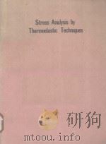 STRESS ANALYSIS BY THERMOELASTIC TECHNIQUES PDF电子版封面 0892527668 B.C.GASPER EDITOR