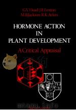 HORMONE ACTION IN PLANT DEVELOPMENT-A CRITICAL APPRAISAL PDF电子版封面 0408007966 G.V.HOAD BSC.PHD.
