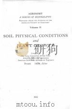 AGONOMY A SERIES OF MONOGRAPHS VOLUME Ⅱ SOIL PHYSICAL CONDITIONS AND PLANT GROWTH 1952 PDF电子版封面 BYRON T.SHAW