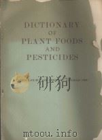 DICTIONARY OF PLANT FOODS AND PESTICIDES 1964 PDF电子版封面