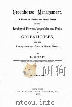 GREENHOUSE MANAGEMENT 1923 PDF电子版封面 L.R.TAFT