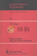 SLOPE ANALYSIS USING BOUNDARY ELEMENTS PDF电子版封面 3540516255 Y.S.JIANG