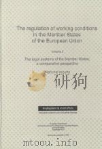 THE REGULATION OF WORKING CONDITIONS IN THE MEMBER STATES OF THE EUROPEAN UNION VOLUME 2 1998 PDF电子版封面 9282833933